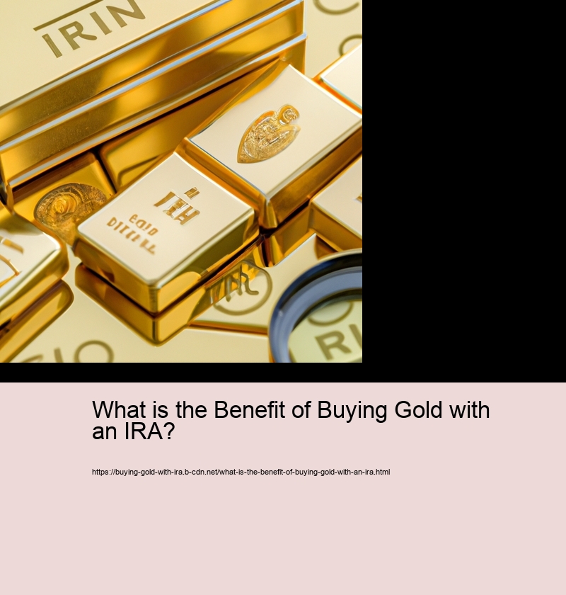 What is the Benefit of Buying Gold with an IRA? 